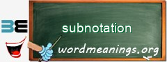 WordMeaning blackboard for subnotation